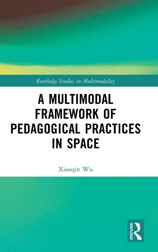 A Multimodal Framework of Pedagogical Practices in Space cover