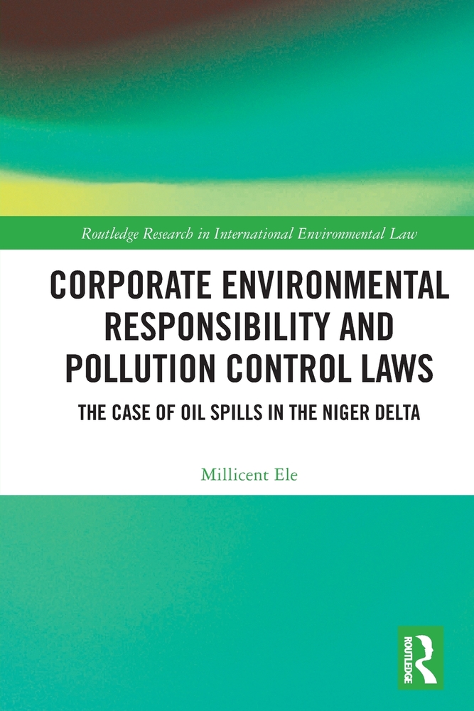 Corporate Environmental Responsibility and Pollution Control Laws: The Case of Oil Spills in the Niger Delta cover