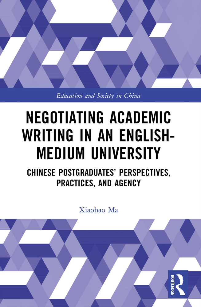 Negotiating Academic Writing in an English-Medium University: Chinese Postgraduates' Perspectives, Practices, and Agency cover