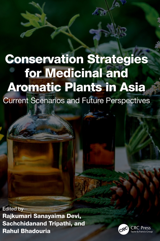 Conservation Strategies for Medicinal and Aromatic Plants in Asia: Current Scenarios and Future Perspectives cover