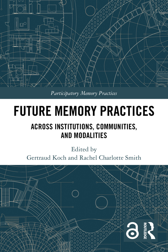 Future Memory Practices: Across Institutions, Communities, and Modalities cover