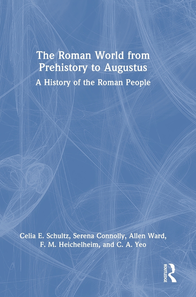 The Roman World from Prehistory to Augustus: A History of the Roman People cover