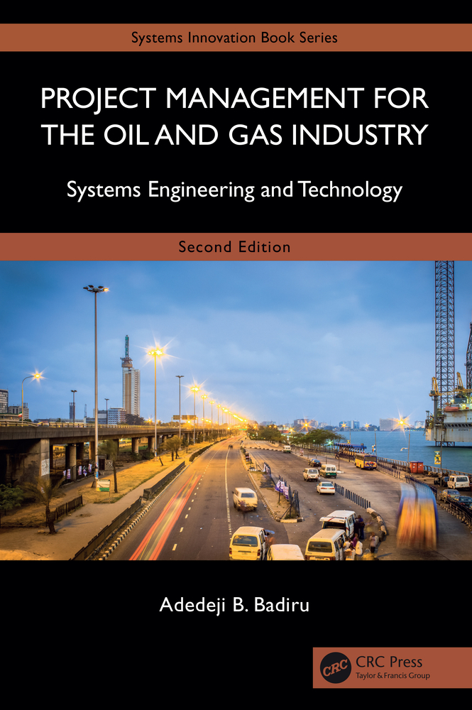Project Management for the Oil and Gas Industry: Systems Engineering and Technology cover