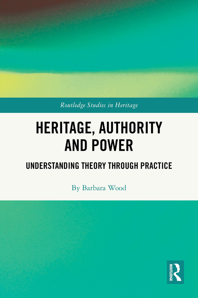 Heritage, Authority and Power: Understanding Theory Through Practice cover
