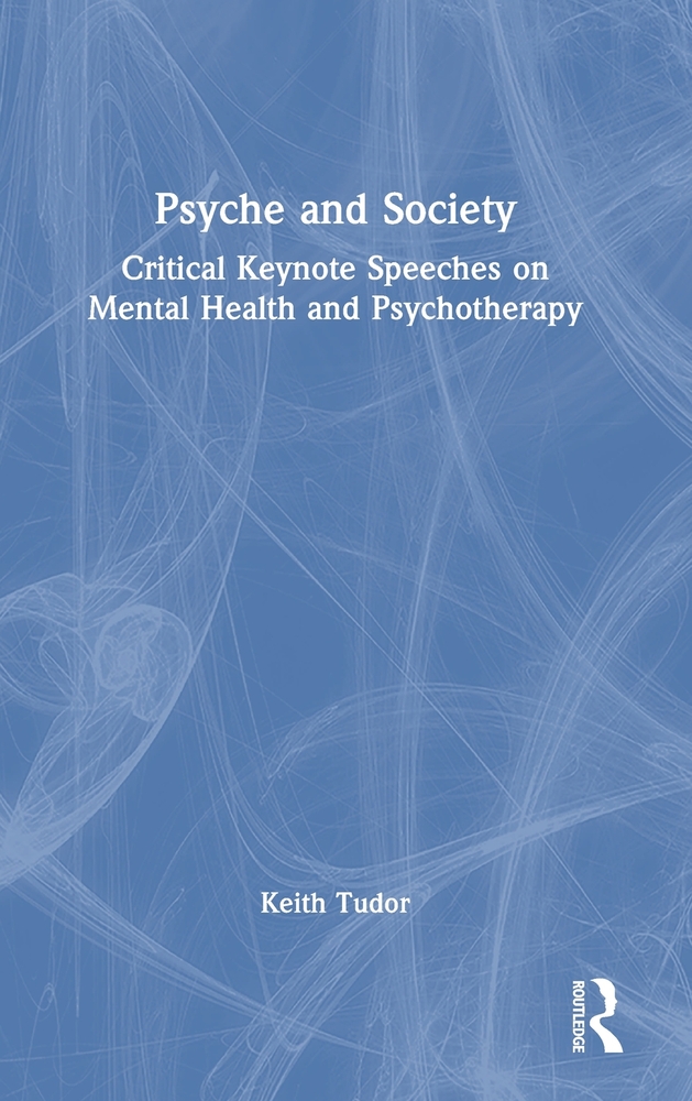 Psyche and Society: Critical Keynote Speeches on Mental Health and Psychotherapy cover