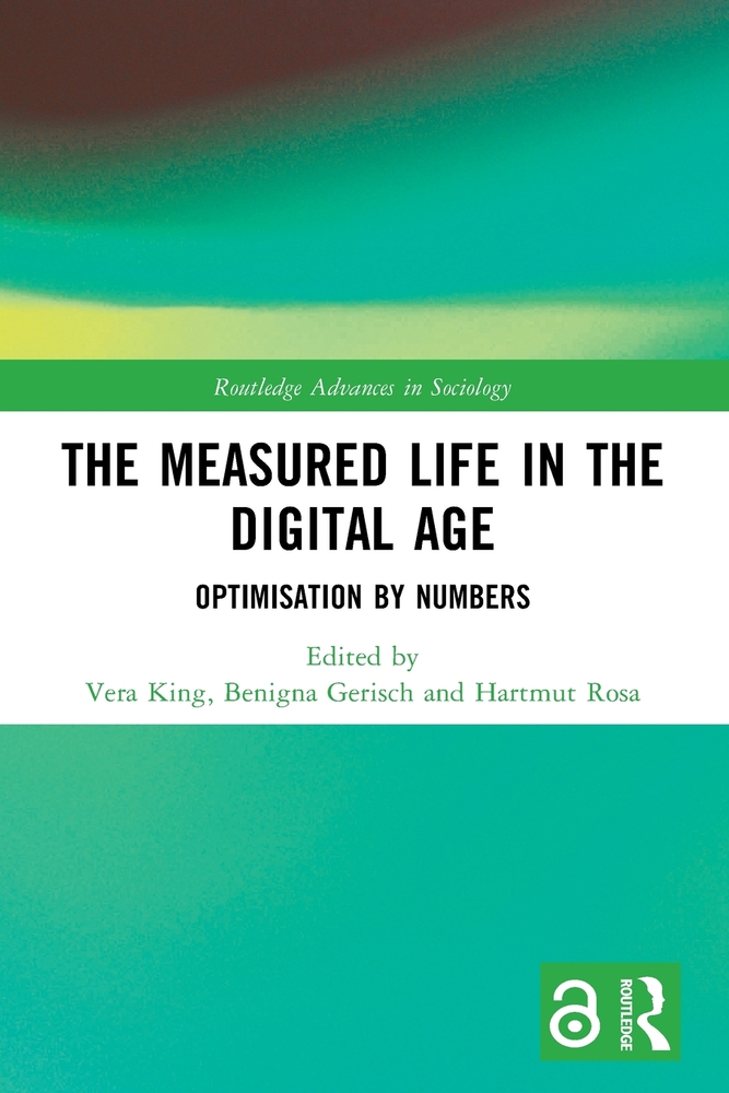 The Measured Life in the Digital Age: Optimisation by Numbers cover