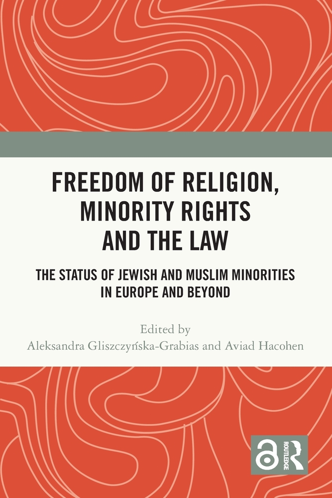 Freedom of Religion, Minority Rights and the Law: The Status of Jewish and Muslim Minorities in Europe and Beyond cover