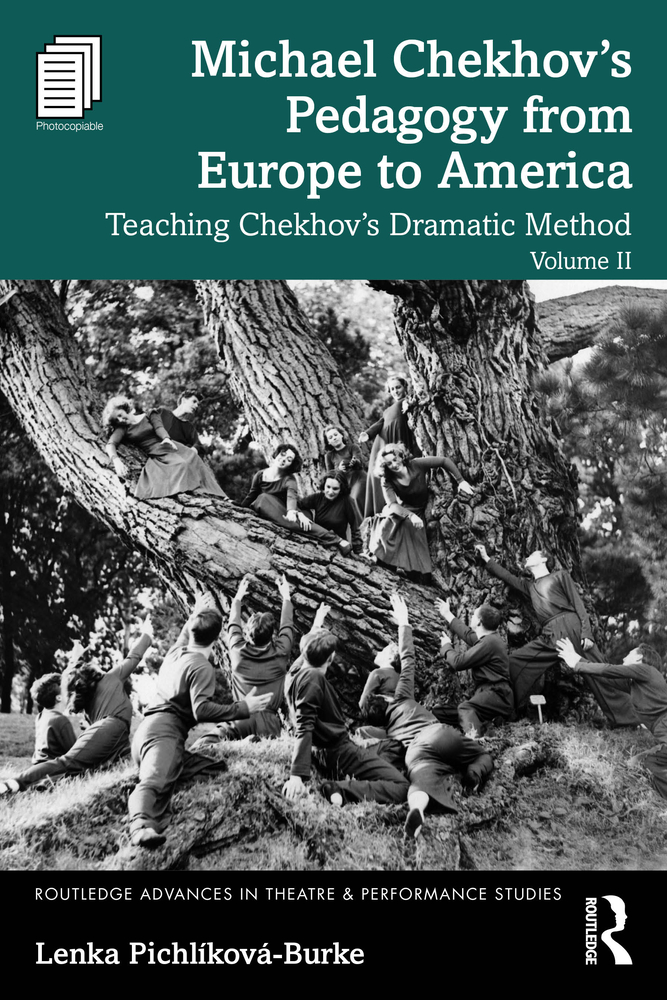 Michael Chekhov's Pedagogy from Europe to America, Volume II: Teaching Chekhov's Dramatic Method cover
