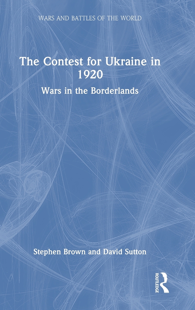 The Contest for Ukraine in 1920: Wars in the Borderlands cover