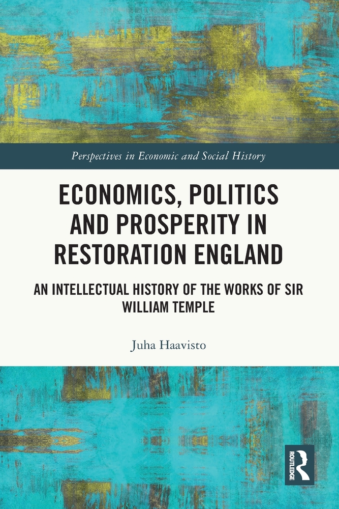 Economics, Politics and Prosperity in Restoration England: An Intellectual History of the Works of Sir William Temple cover