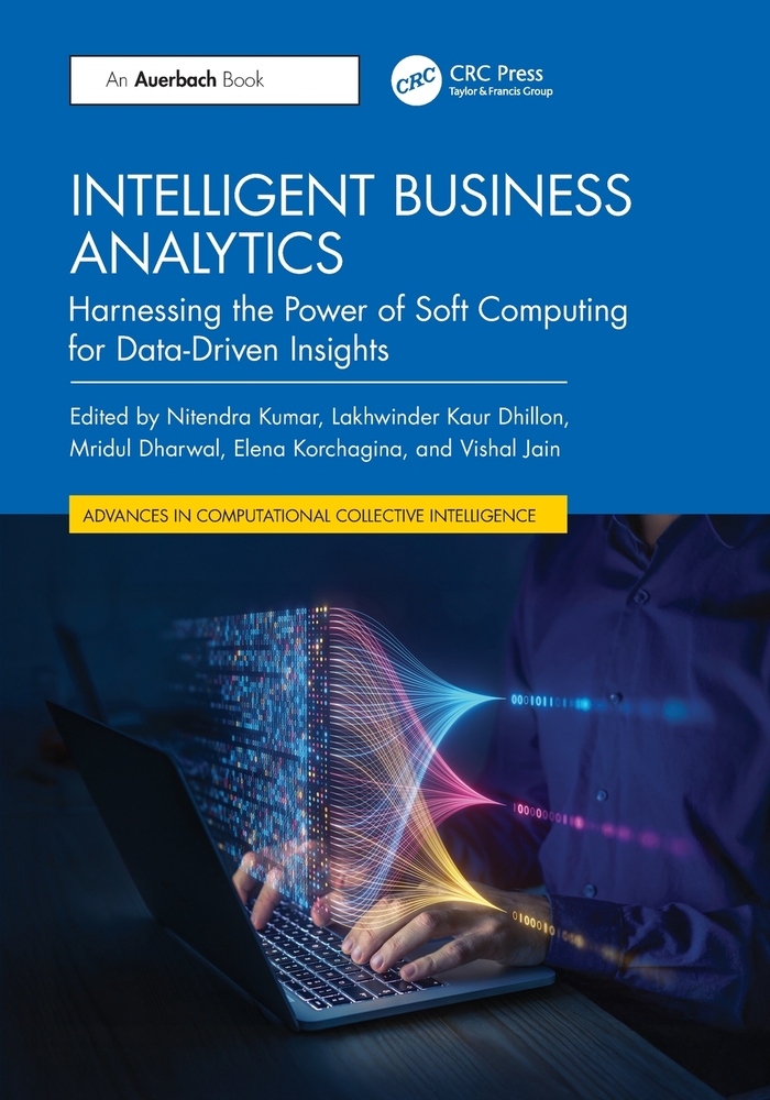 Intelligent Business Analytics: Harnessing the Power of Soft Computing for Data-Driven Insights cover