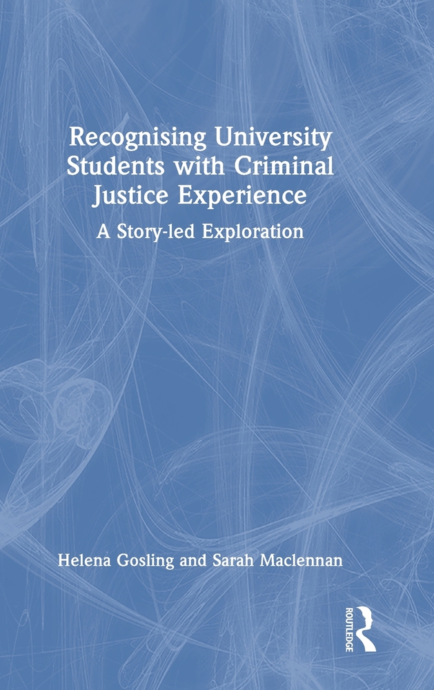 Recognising University Students with Criminal Justice Experience: A Story-Led Exploration cover