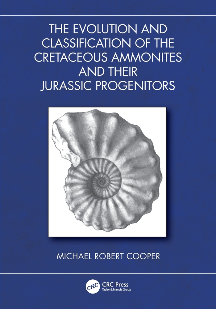 The Evolution and Classification of the Cretaceous Ammonites and their Jurassic Progenitors cover