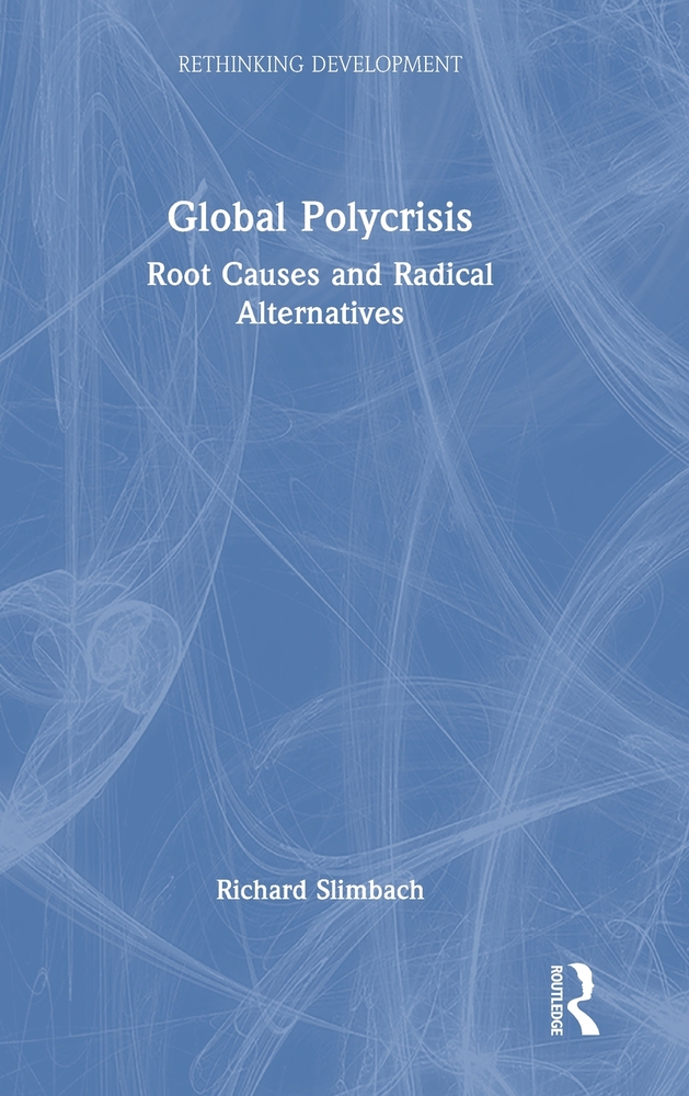 Global Polycrisis: Root Causes and Radical Alternatives cover