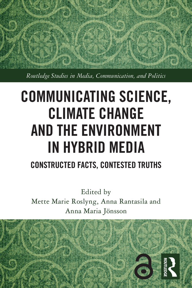 Communicating Science, Climate Change and the Environment in Hybrid Media: Constructed Facts, Contested Truths cover