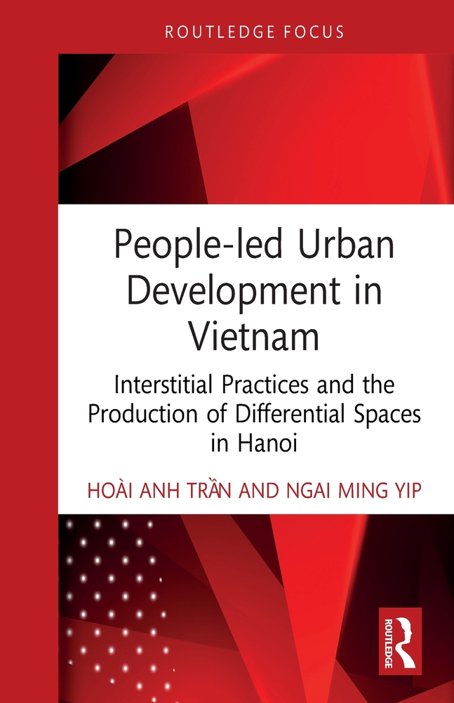 People-led Urban Development in Vietnam: Interstitial Practices and the Production of Differential Spaces in Hanoi cover
