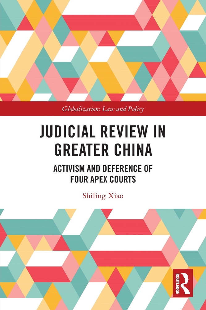 Judicial Review in Greater China: Activism and Deference of Four Apex Courts cover