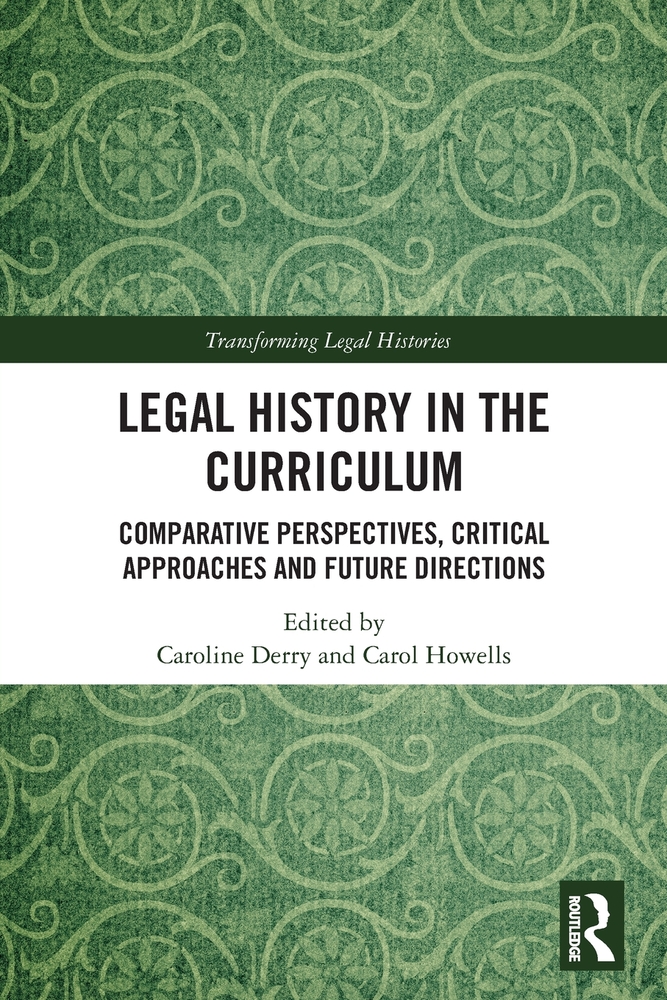Legal History in the Curriculum: Comparative Perspectives, Critical Approaches and Future Directions cover