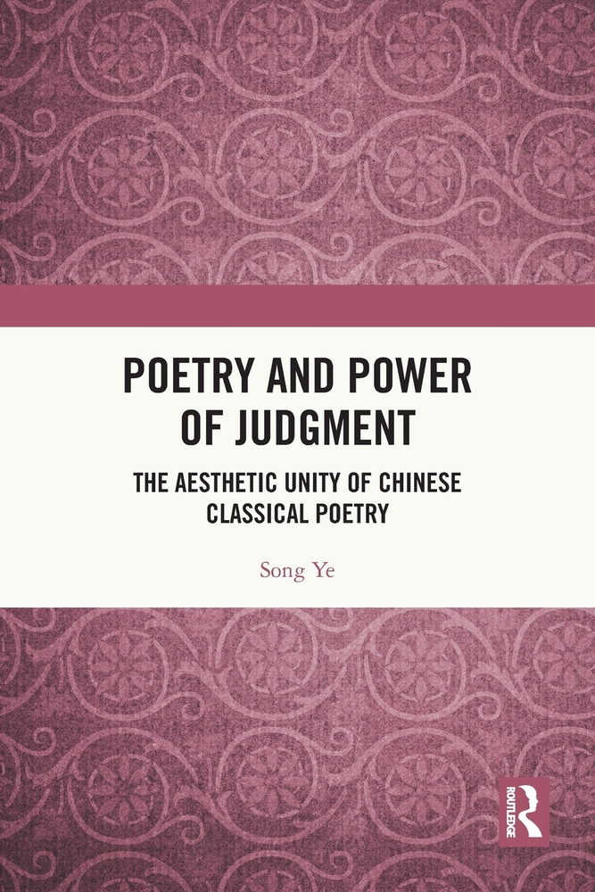 Poetry and Power of Judgment: The Aesthetic Unity of Chinese Classical Poetry cover