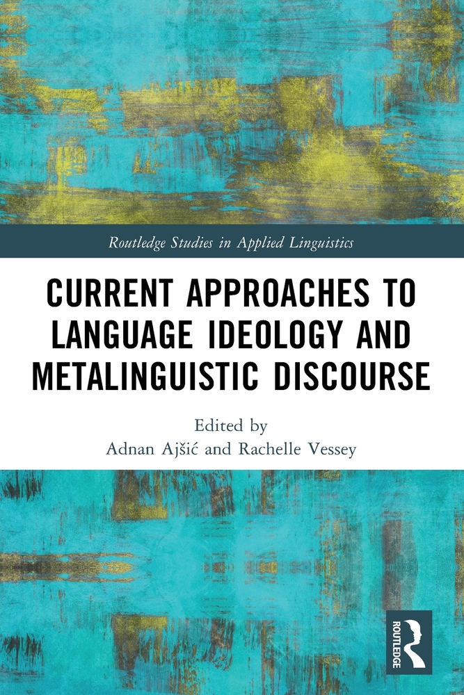 Current Approaches to Language Ideology and Metalinguistic Discourse cover