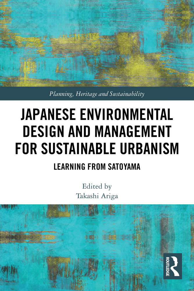 Japanese Environmental Design and Management for Sustainable Urbanism: Learning from Satoyama cover