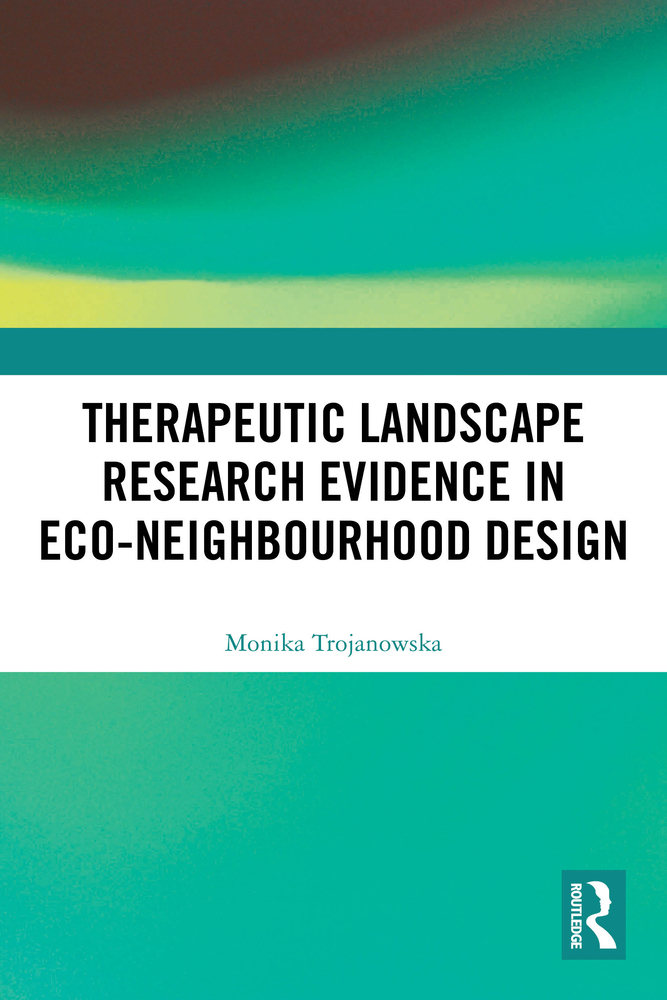 Therapeutic Landscape Research Evidence in Eco-neighbourhood Design cover