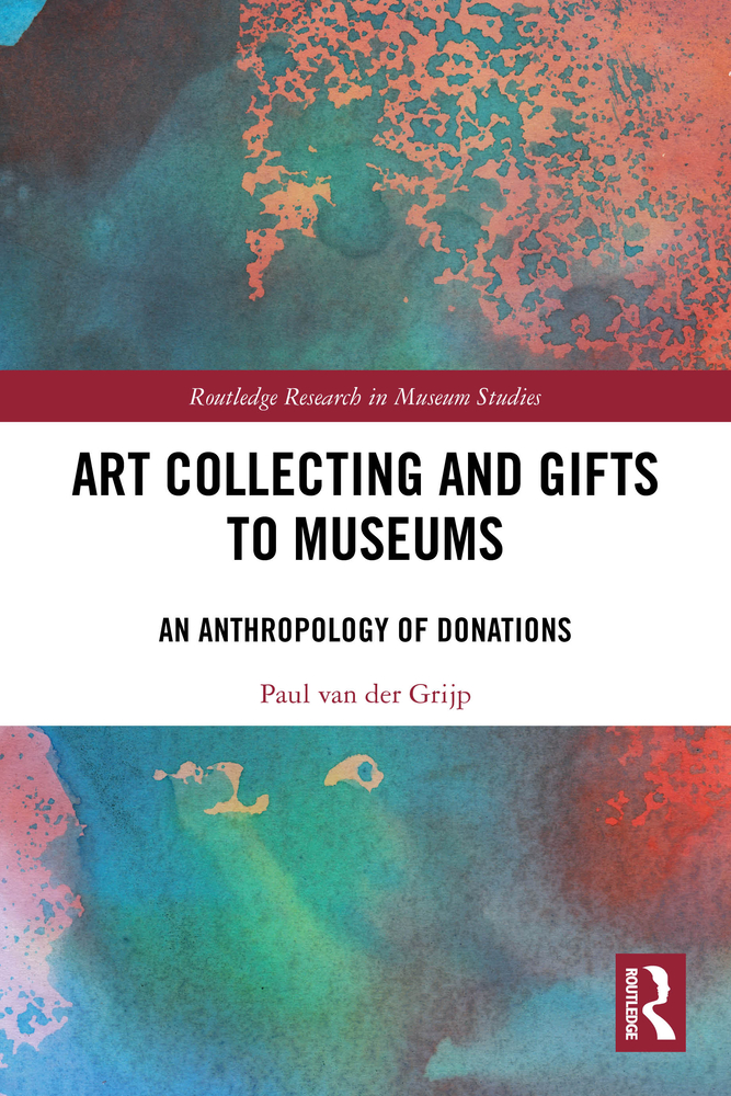 Art Collecting and Gifts to Museums: An Anthropology of Donations cover