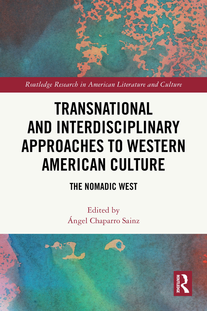 Transnational and Interdisciplinary Approaches to Western American Culture: The Nomadic West cover