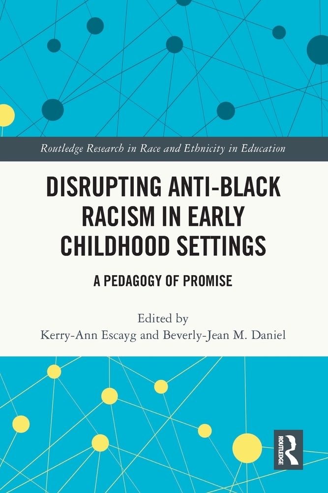Disrupting Anti-Black Racism in Early Childhood Settings: A Pedagogy of Promise cover