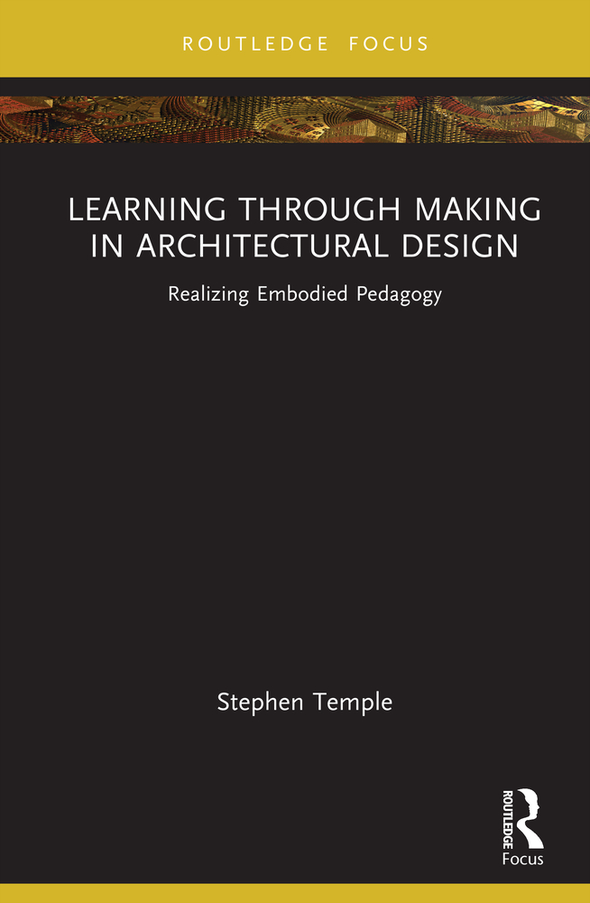Learning Through Making in Architectural Design: Realizing Embodied Pedagogy cover