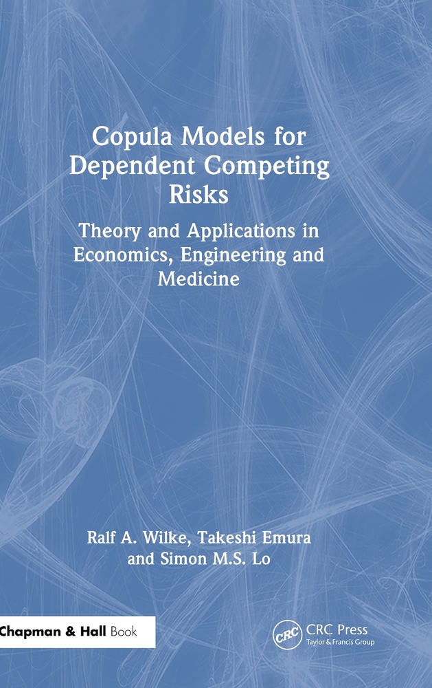 Copula Models for Dependent Competing Risks: Theory and Applications in Economics, Engineering and Medicine cover