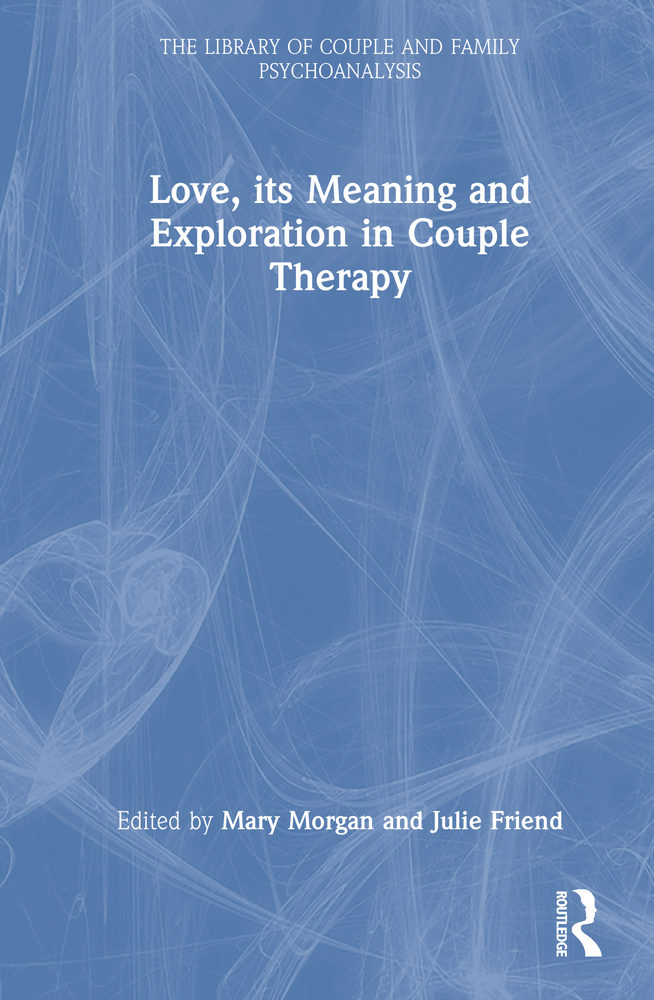 Love, Its Meaning and Exploration in Couple Therapy cover