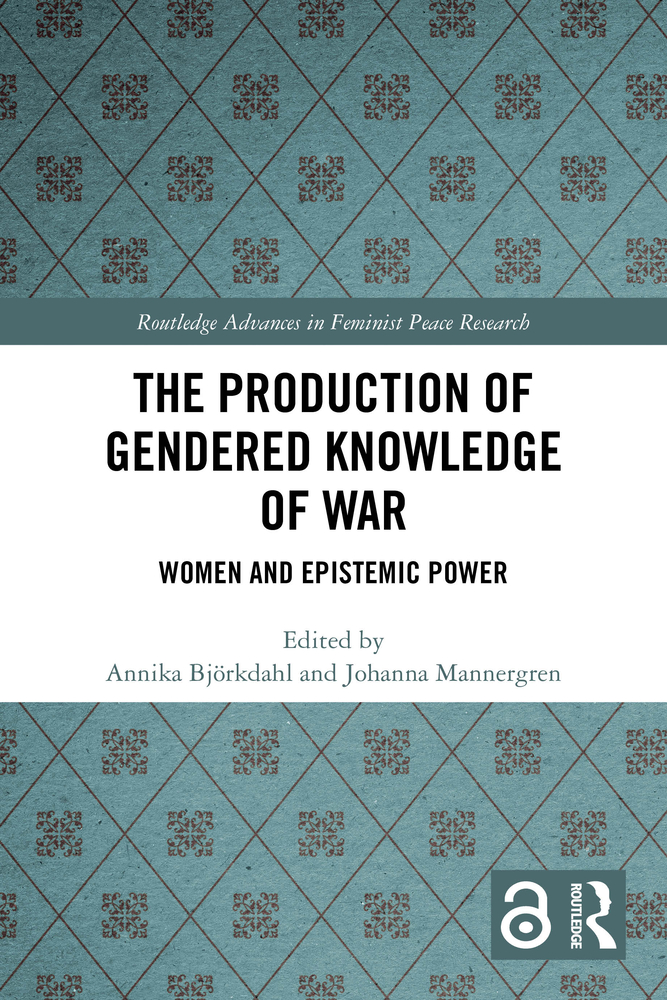The Production of Gendered Knowledge of War: Women and Epistemic Power cover