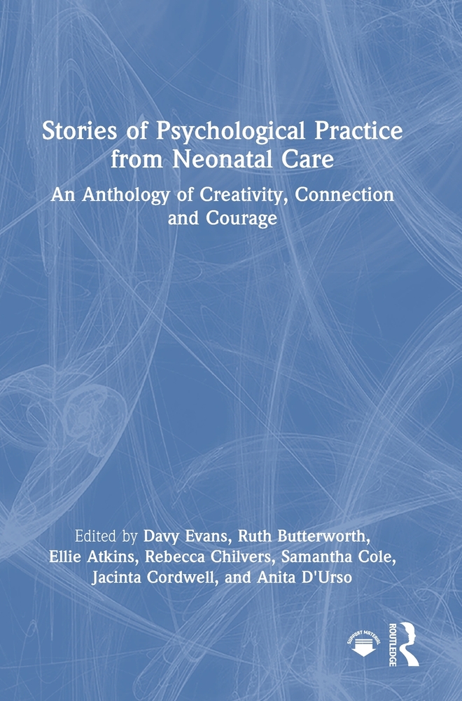 Stories of Psychological Practice from Neonatal Care: An Anthology of Creativity, Connection and Courage cover