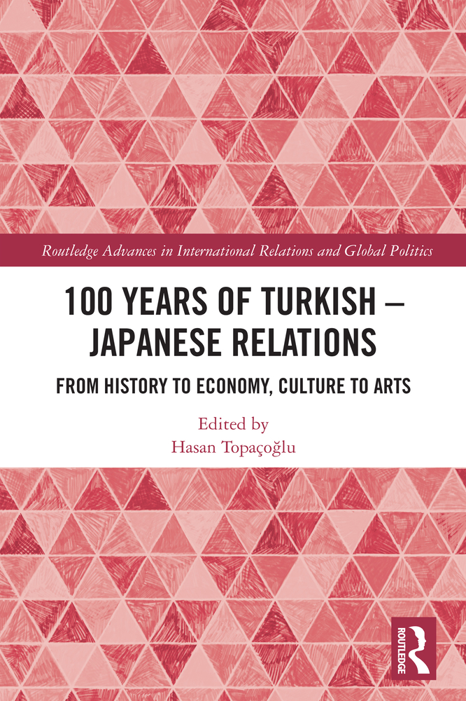 100 Years of Turkish-Japanese Relations: From History to Economy, Culture to Art cover