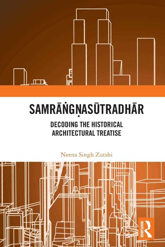 Samrāṅgṇasūtradhār: Decoding the Historical Architectural Treatise cover