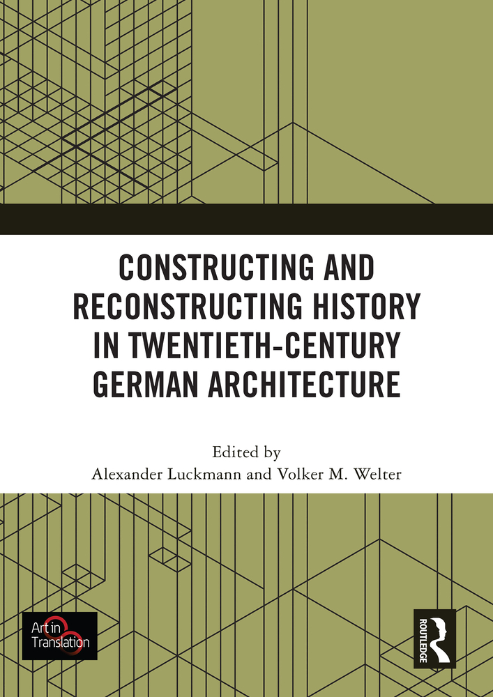 Constructing and Reconstructing History in Twentieth-Century German Architecture cover