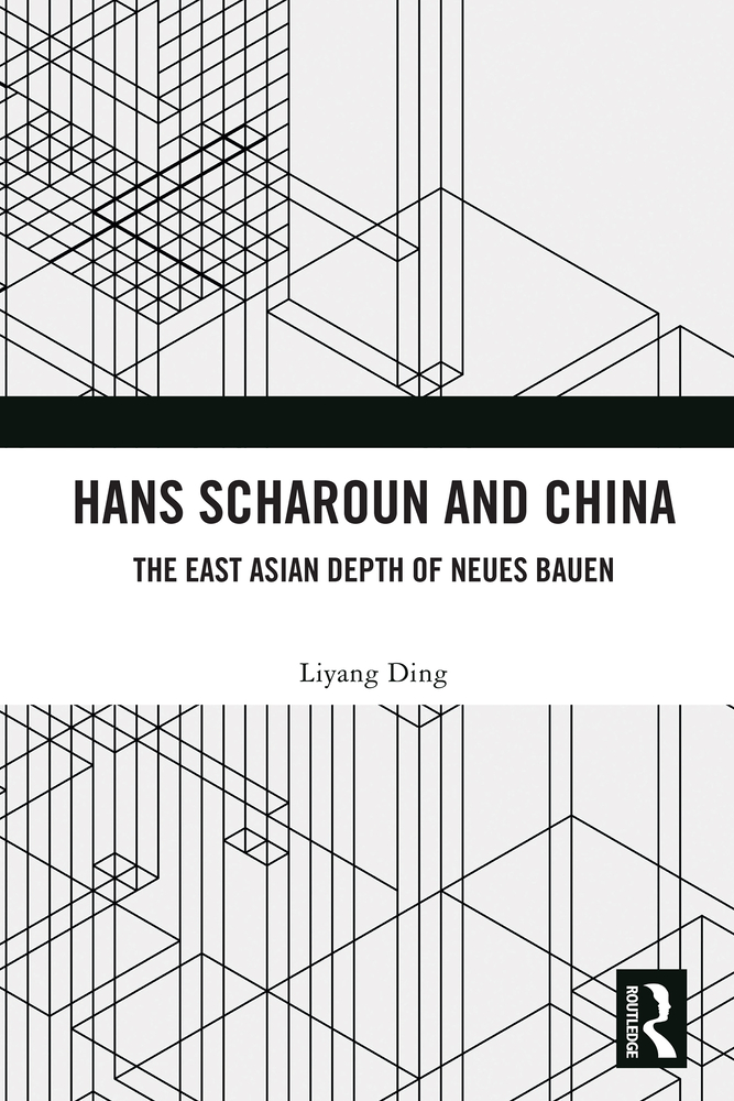 Hans Scharoun and China: The East Asian Depth of Neues Bauen cover