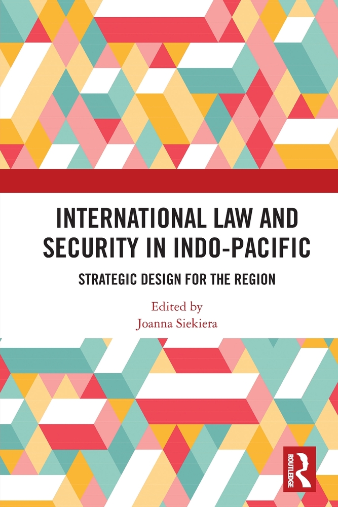 International Law and Security in Indo-Pacific: Strategic Design for the Region cover
