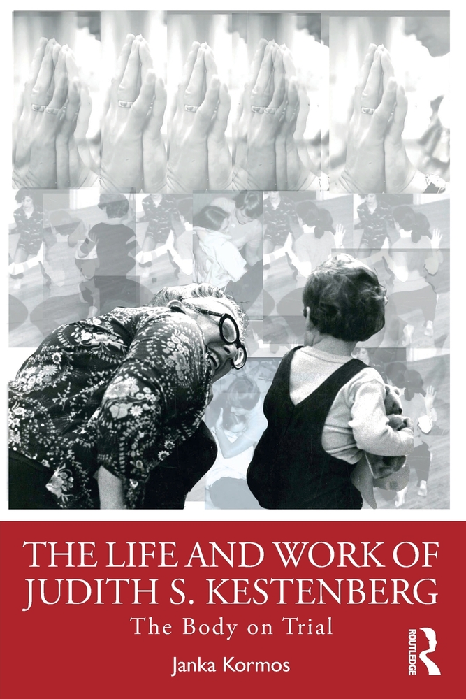 The Life and Work of Judith S. Kestenberg: The Body on Trial cover