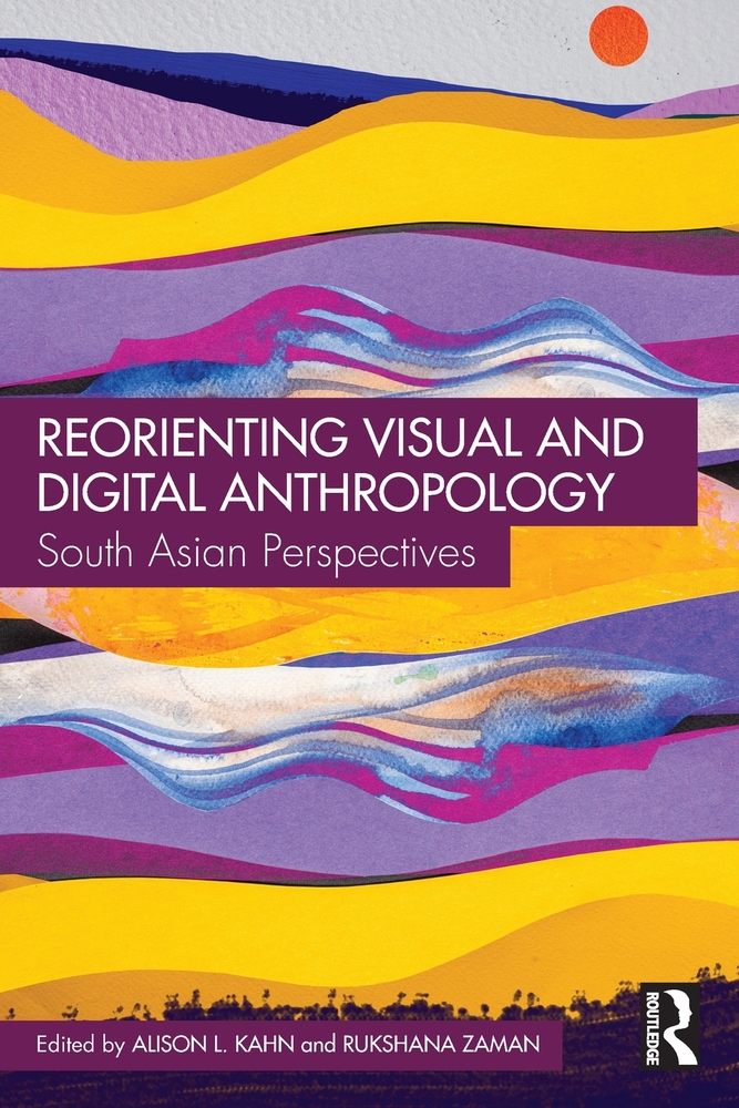 Reorienting Visual and Digital Anthropology: South Asian Perspectives cover
