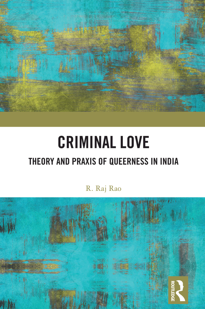 Criminal Love: Theory and Praxis of Queerness in India cover