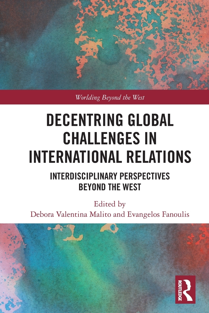 Decentring Global Challenges in International Relations: Interdisciplinary Perspectives Beyond the West cover