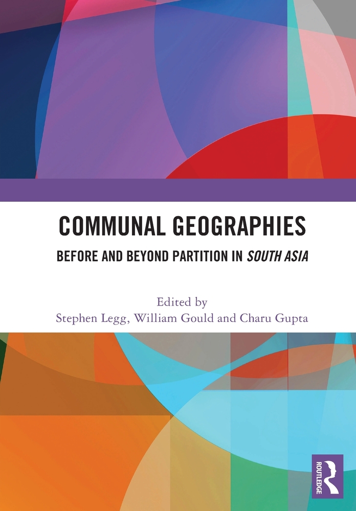 Communal Geographies: Before and Beyond Partition in South Asia cover