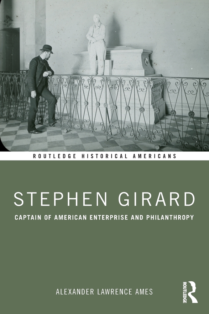 Stephen Girard: Captain of American Enterprise and Philanthropy cover