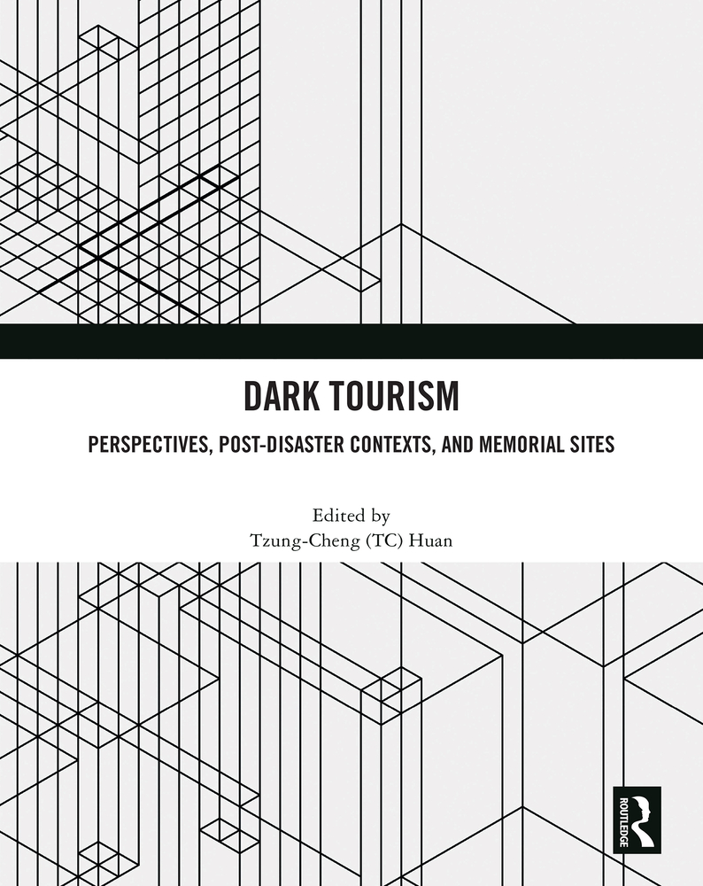 Dark Tourism: Perspectives, Post-Disaster Contexts, and Memorial Sites cover