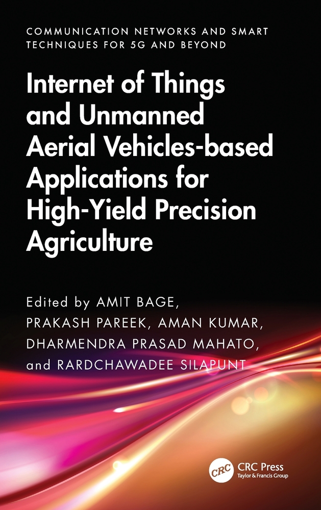 Internet of Things and Unmanned Aerial Vehicles-Based Applications for High-Yield Precision Agriculture cover