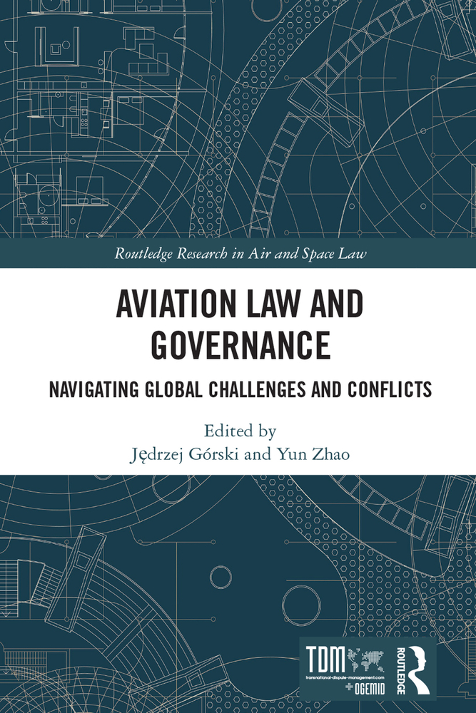 Aviation Law and Governance: Navigating Global Challenges and Conflicts cover