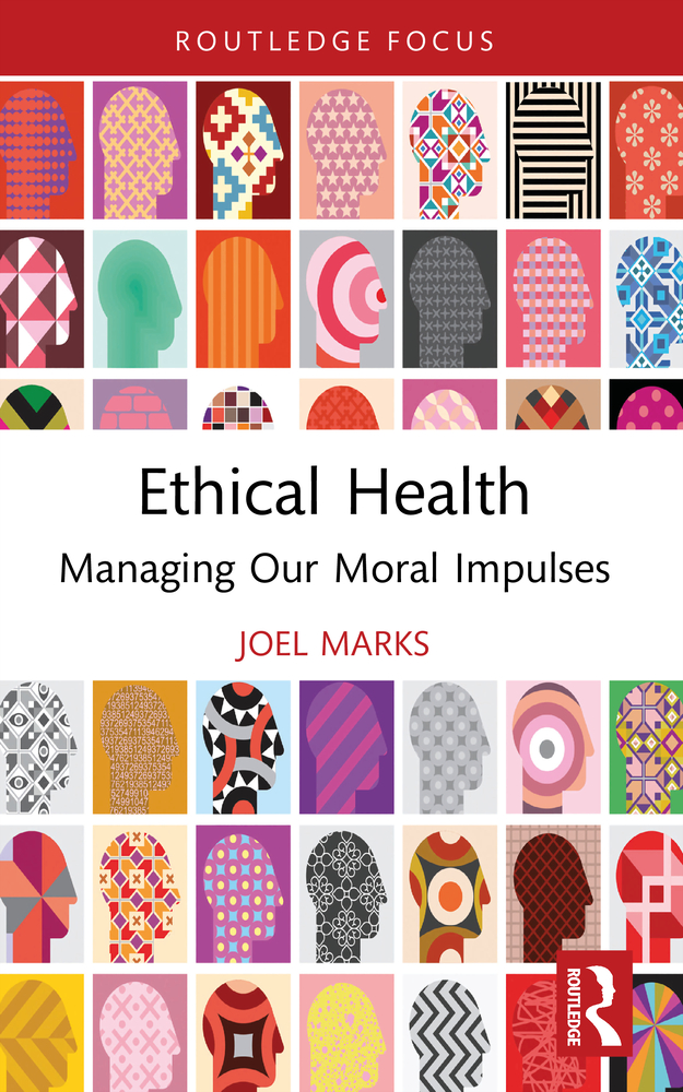 Ethical Health: Managing Our Moral Impulses cover