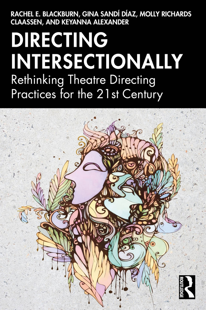 Directing Intersectionally: Rethinking Theatre Directing Practices for the 21st Century cover
